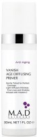 M.A.D Skincare Anti-Aging Vanish Age Diffusing Primer (Антивозрастной светорассеивающий крем-праймер  под макияж), 30 гр - 
